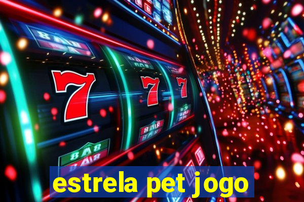 estrela pet jogo